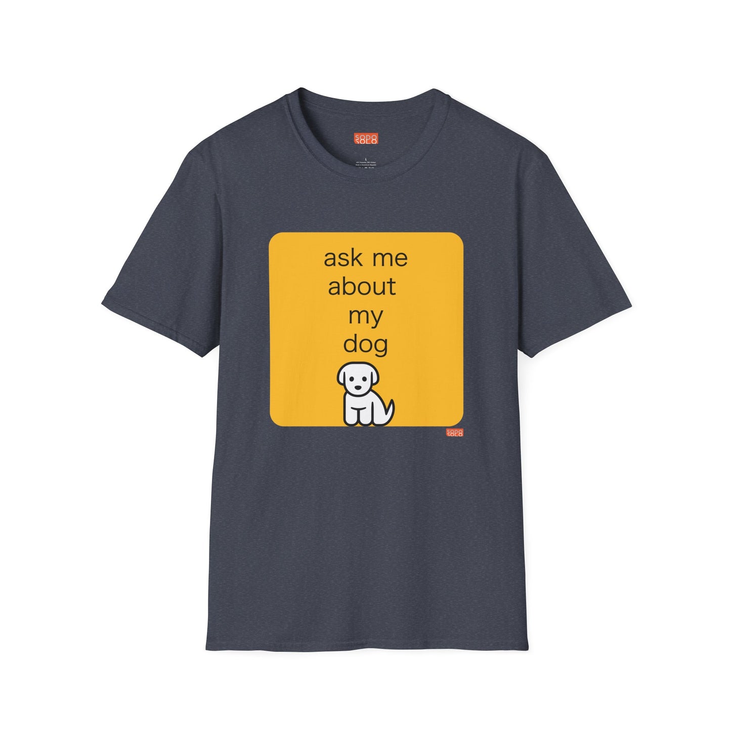 Ask Me About My Dog T-Shirt
