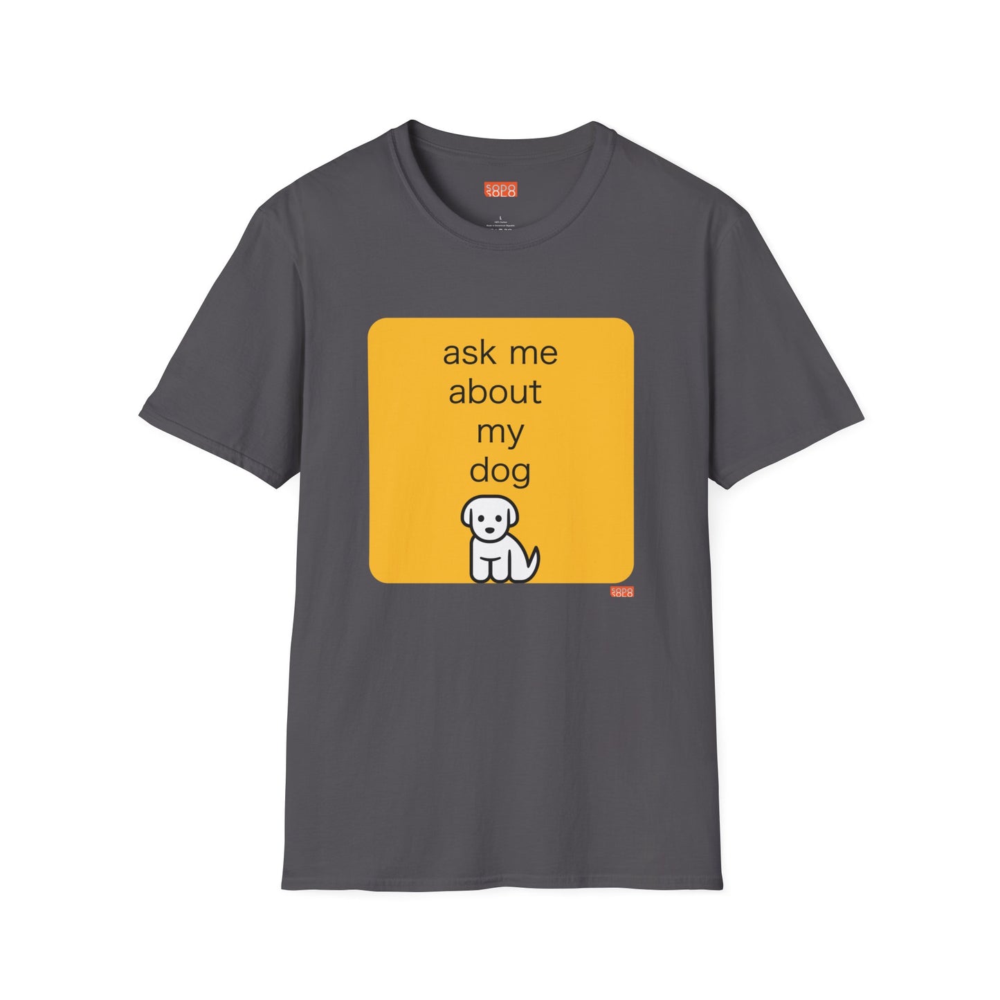 Ask Me About My Dog T-Shirt