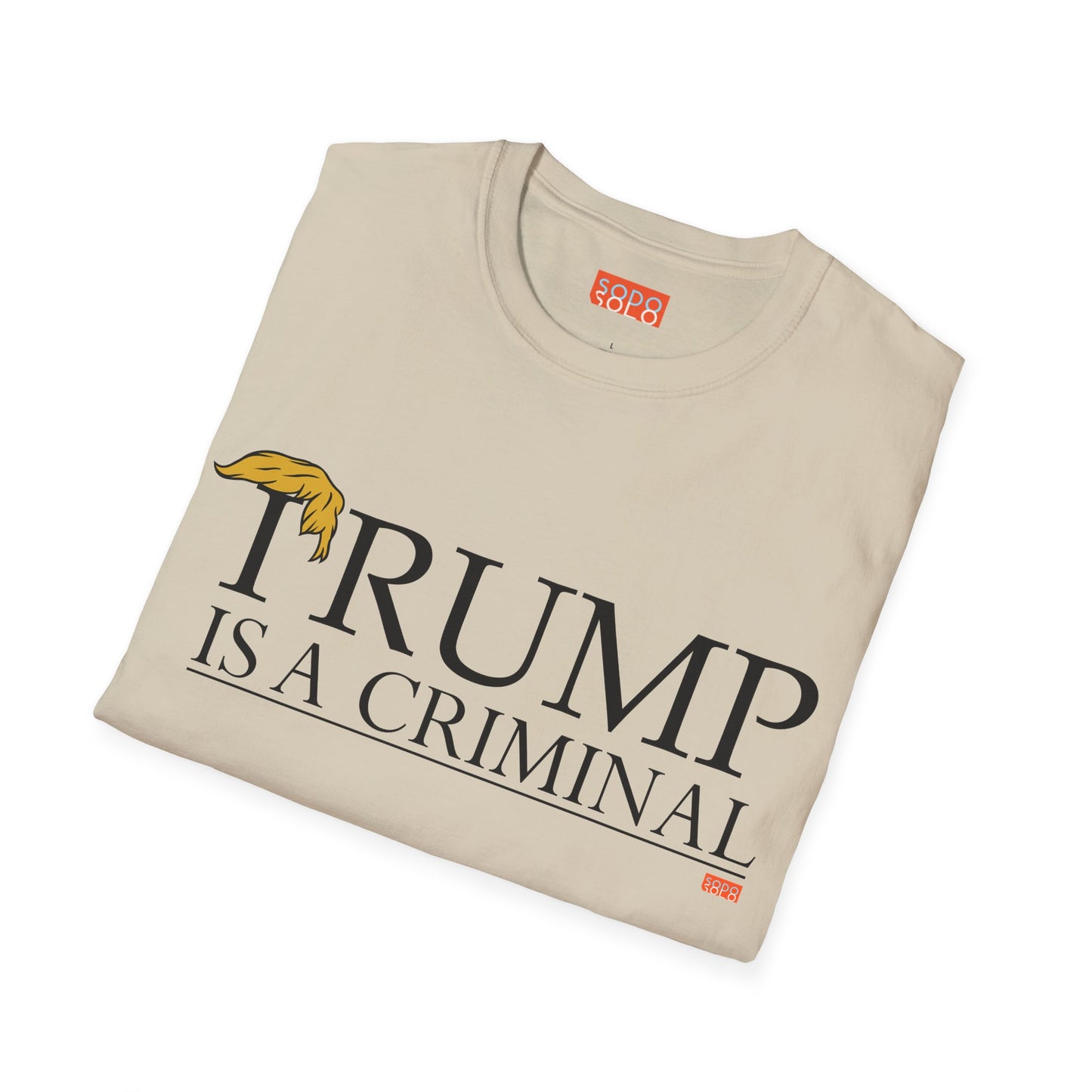 "IRUMP" is a Criminal - T-Shirt - Light