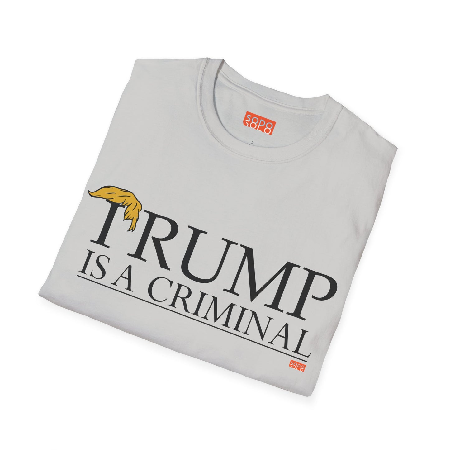 "IRUMP" is a Criminal - T-Shirt - Light