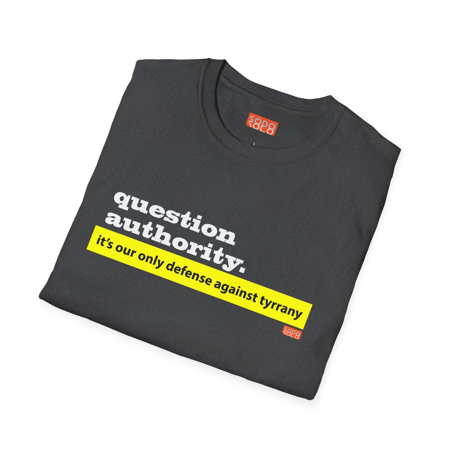 Question Authority - T-Shirt - Dark