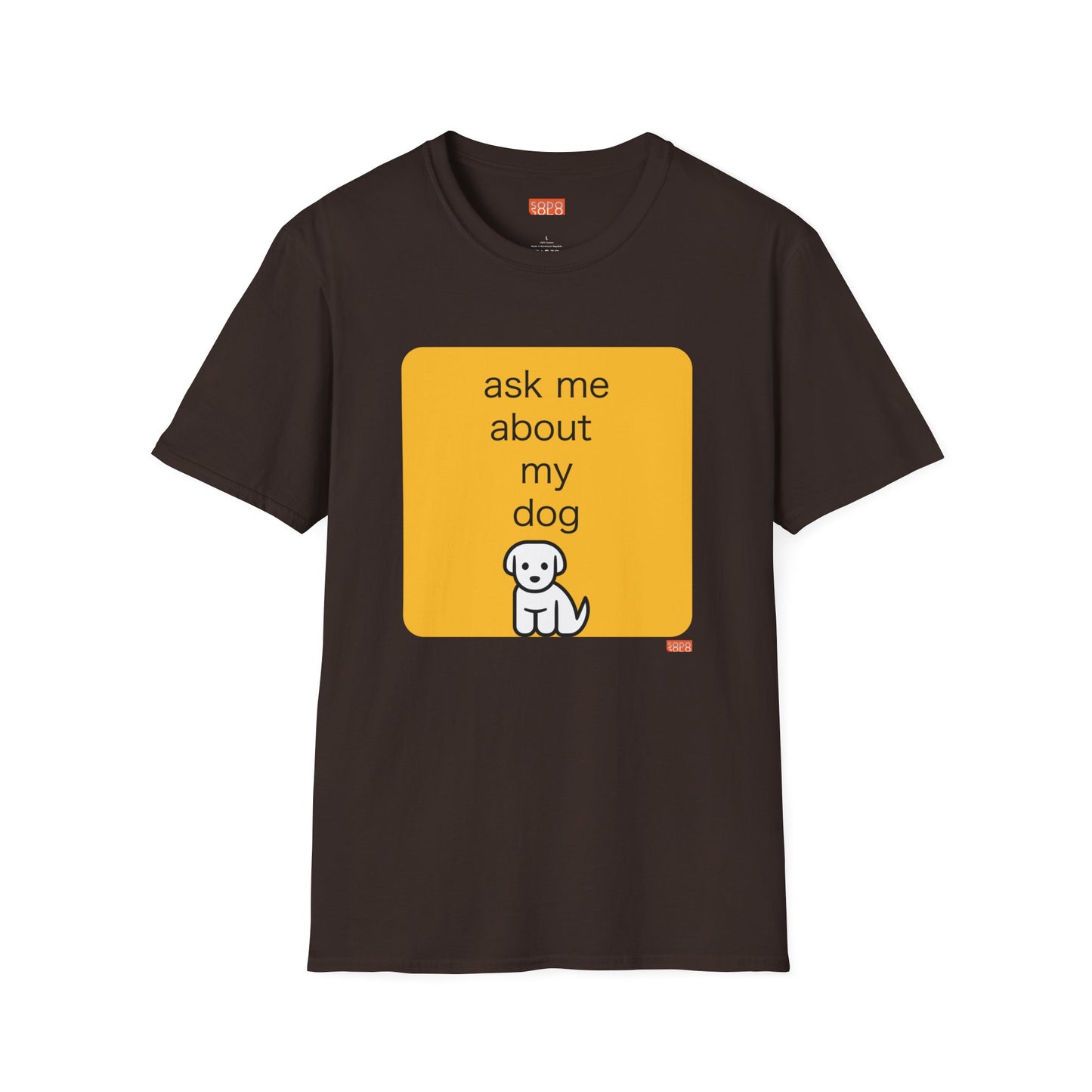 Ask Me About My Dog T-Shirt