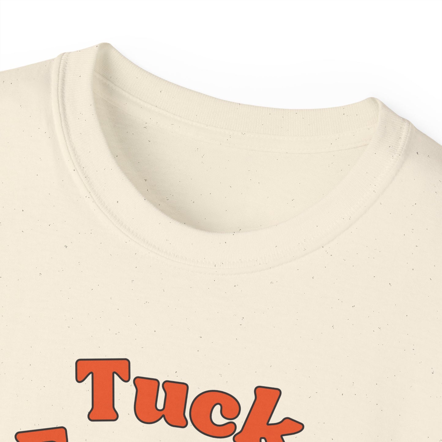Tuck Frump Unisex Cotton Tee