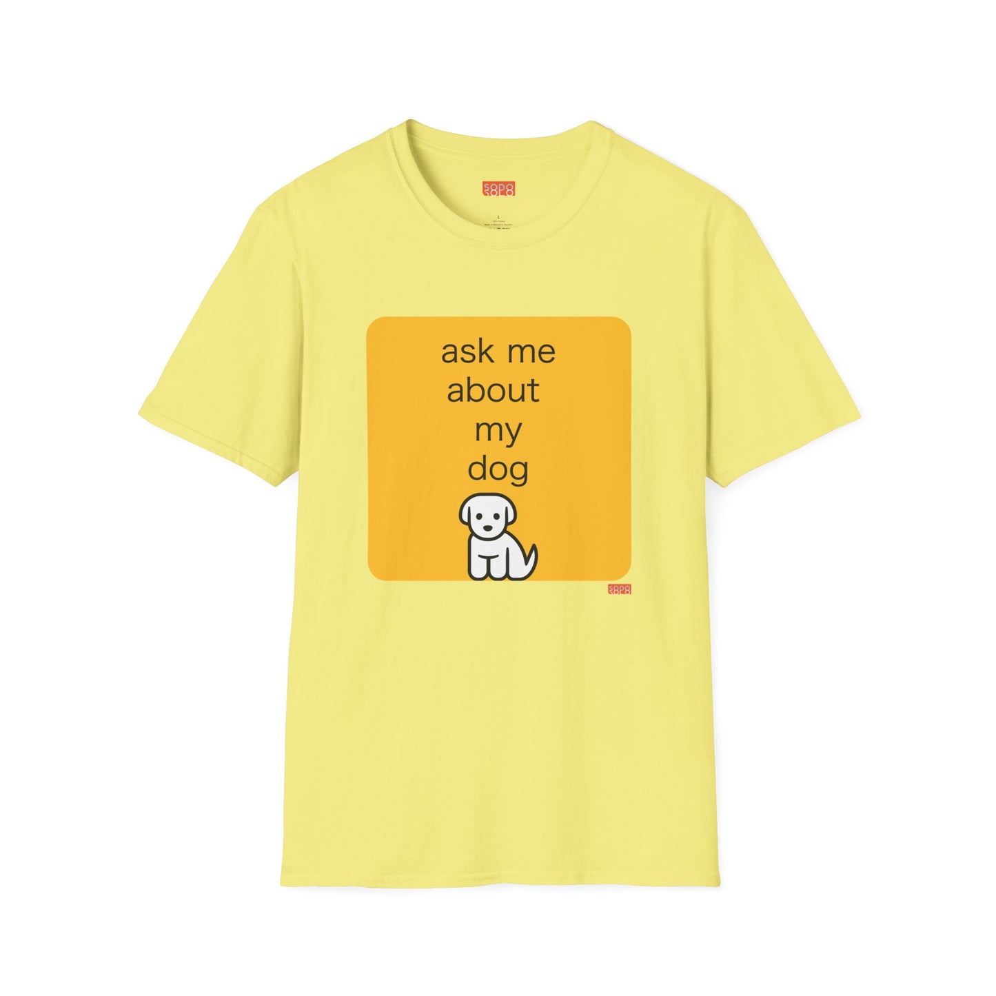 Ask Me About My Dog T-Shirt