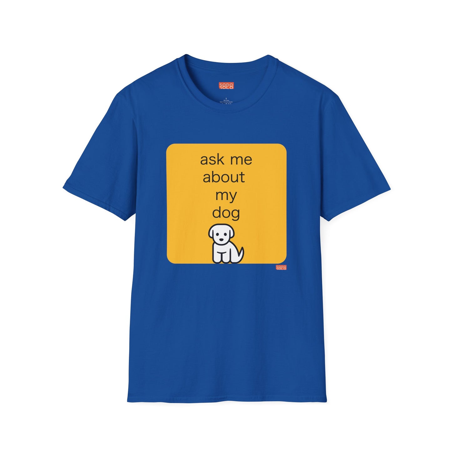 Ask Me About My Dog T-Shirt