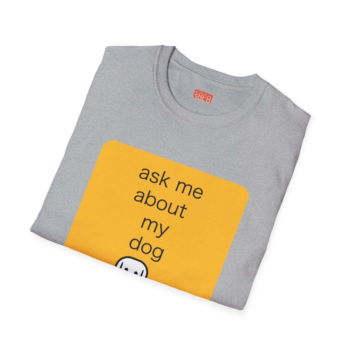Ask Me About My Dog T-Shirt