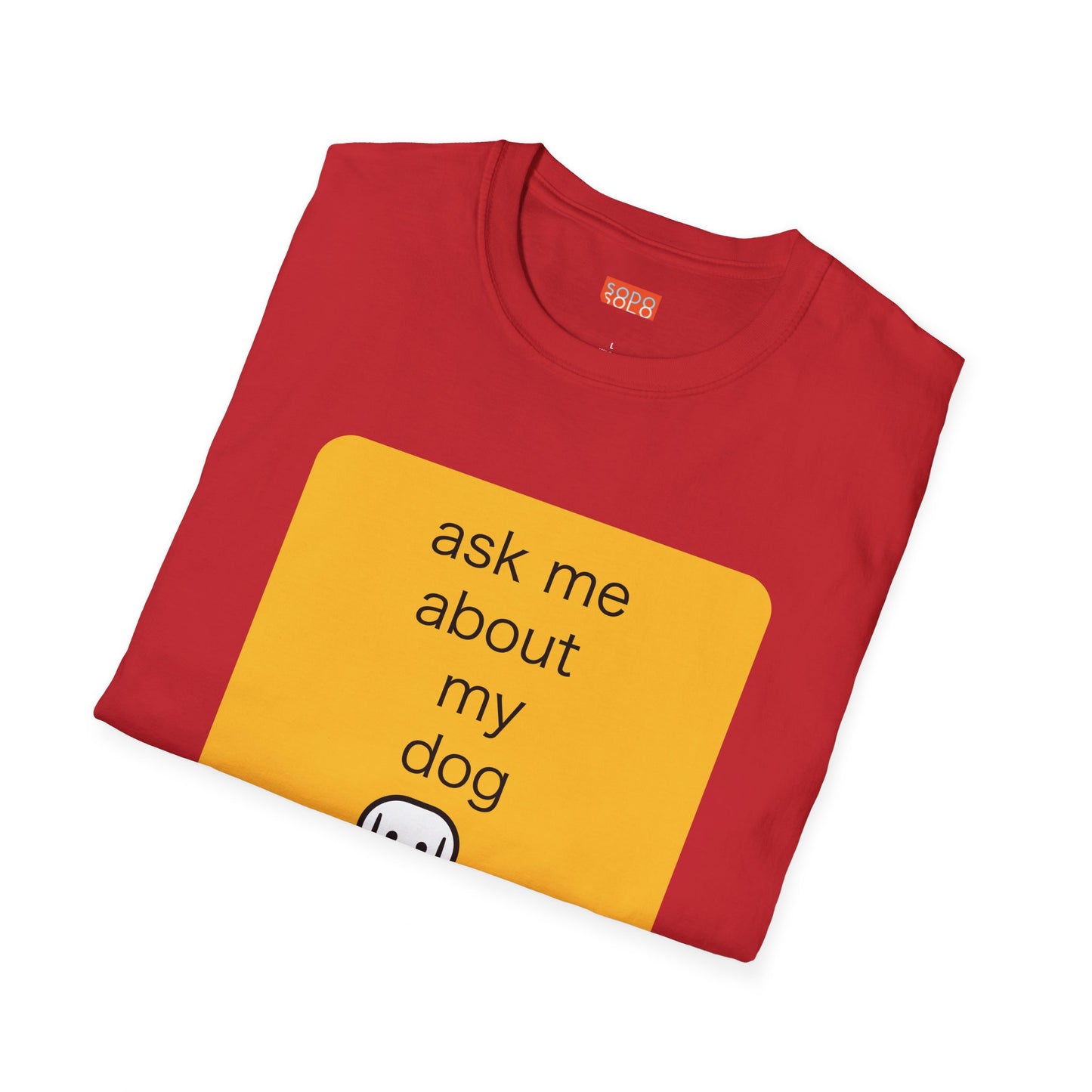 Ask Me About My Dog T-Shirt