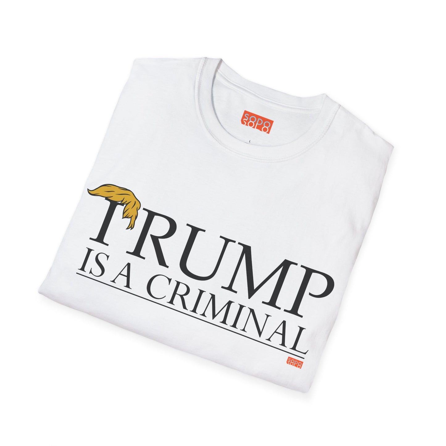 "IRUMP" is a Criminal - T-Shirt - Light