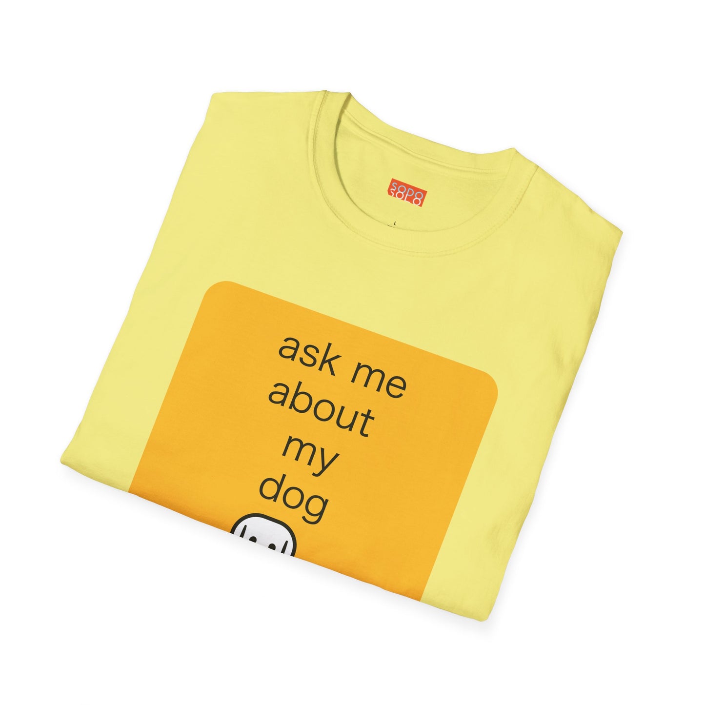 Ask Me About My Dog T-Shirt