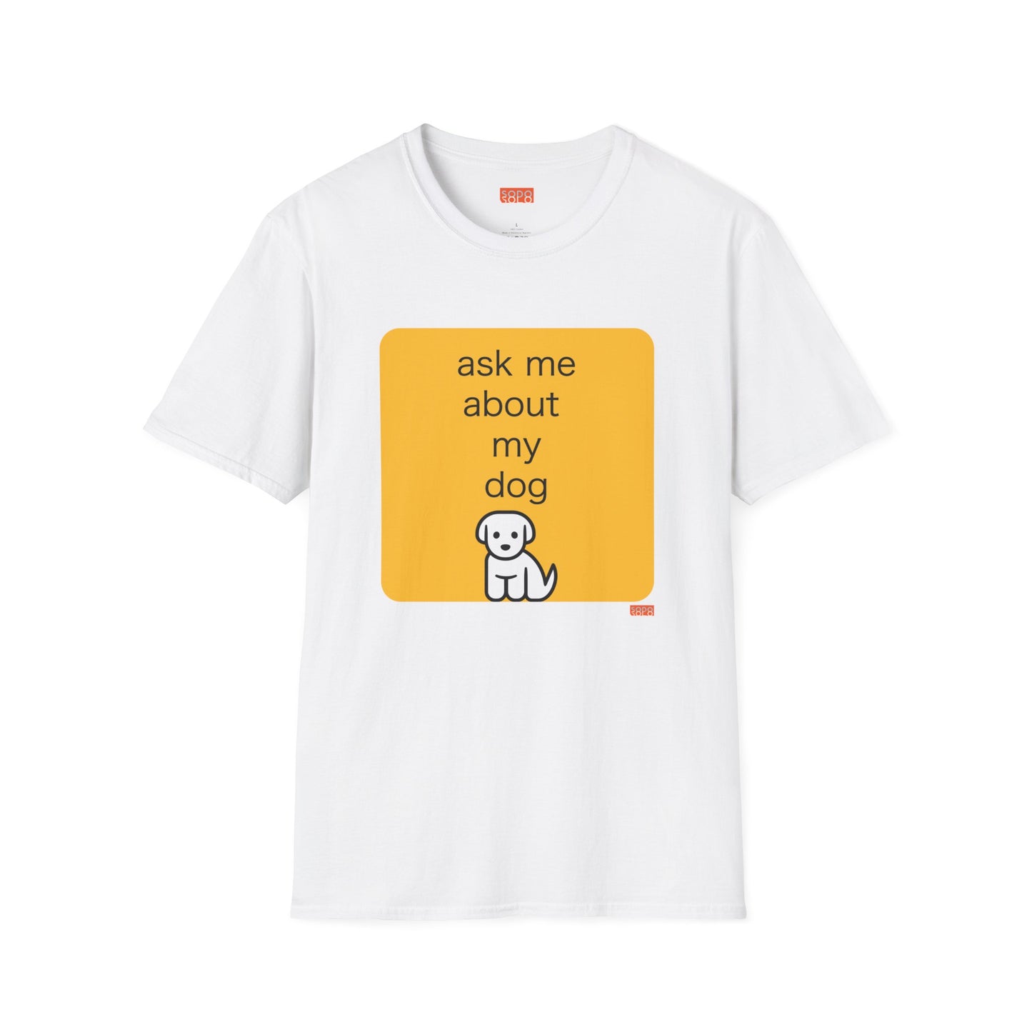 Ask Me About My Dog T-Shirt
