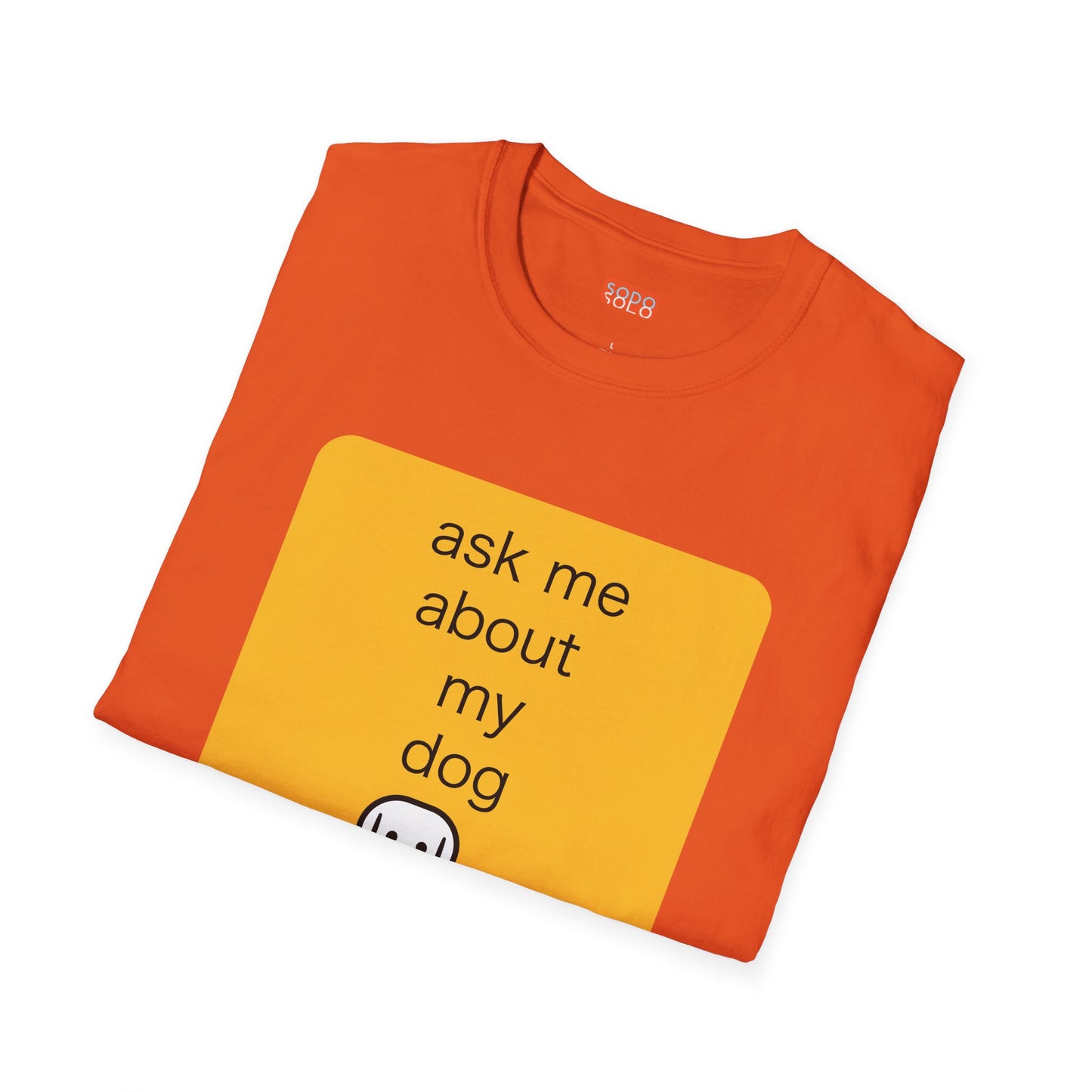 Ask Me About My Dog T-Shirt